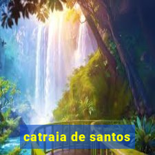 catraia de santos